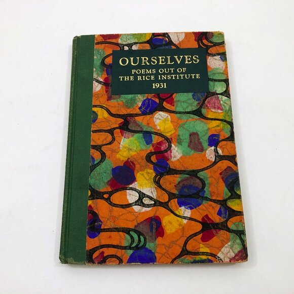 Vintage Ourselves Poems out of The Rice Institute 1931 HC Number 104 of 500